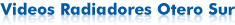 videos radiadores otero sur